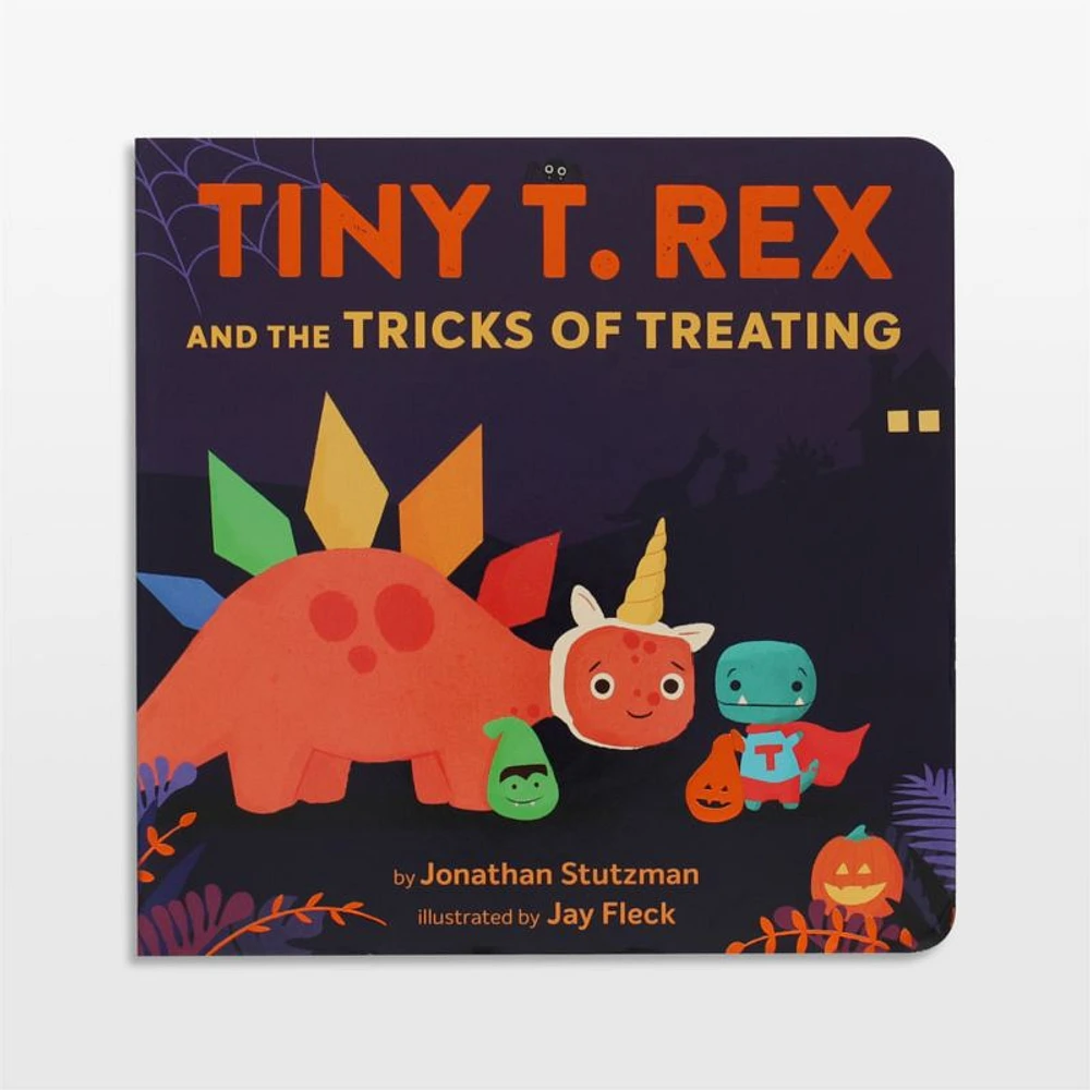 Tiny T. Rex and the Tricks of Treating Toddler Board Book by Jonathan Stutzman