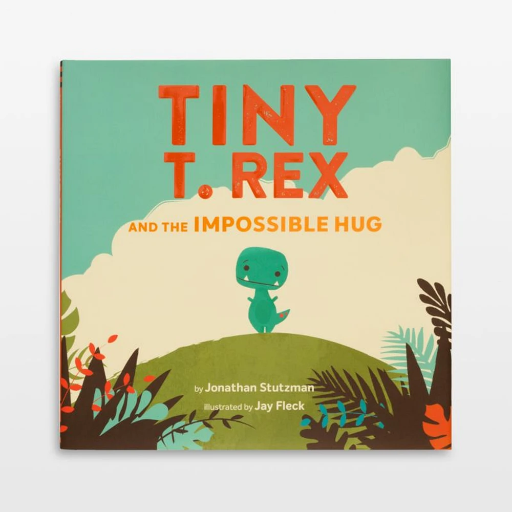 Tiny T. Rex and the Impossible Hug Picture Book for Kids by Jonathan Stutzman