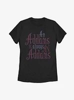 The Addams Family Always An Womens T-Shirt