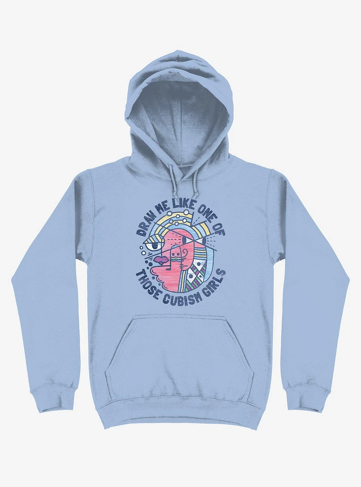 Draw Me Like On Of Those Cubism Girls Light Blue Hoodie