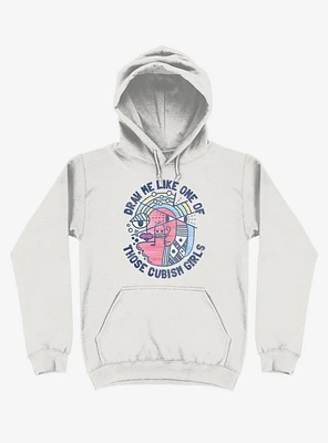 Draw Me Like On Of Those Cubism Girls White Hoodie