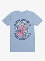 Draw Me Like On Of Those Cubism Girls Light Blue T-Shirt