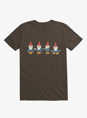 Gnow Your Gnomes Brown T-Shirt