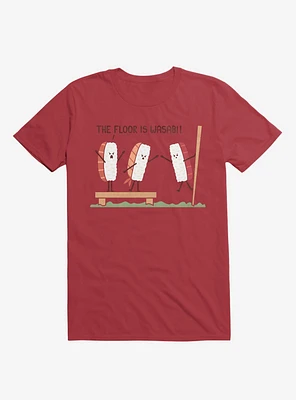 Sushi The Floor Is Wasabi Red T-Shirt