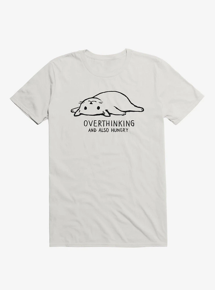 Overthinking And Also Hungry T-Shirt