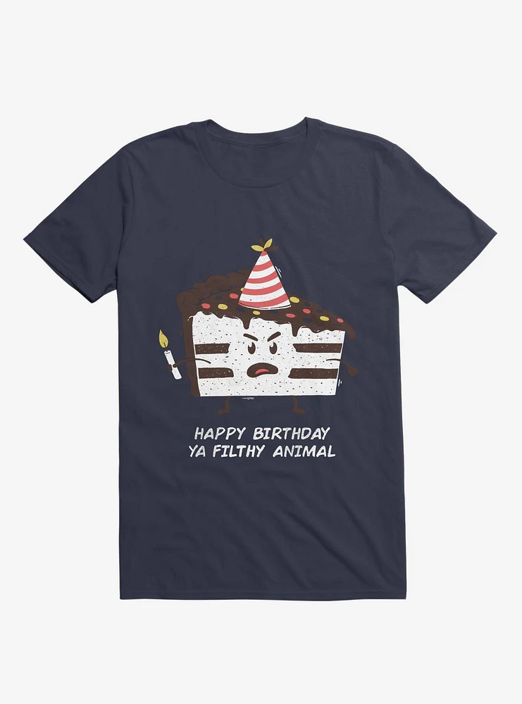 Happy Birthday Ya Filthy Animal T-Shirt