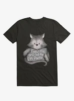 Feed Me And Tell I'm Pretty Cat T-Shirt