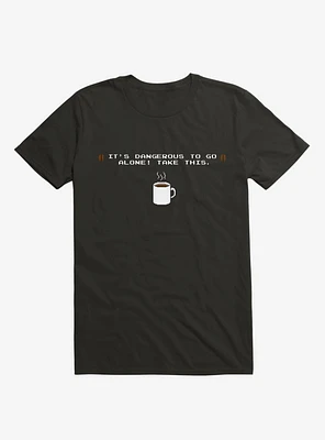 It's Dangerous To Go Alone