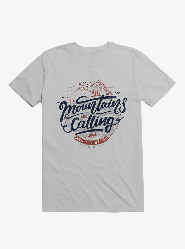 The Mountains Are Calling And I Must Go T-Shirt