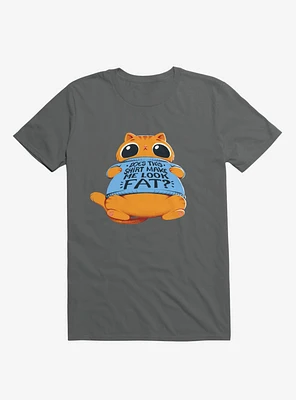 Does This Shirt Make Me Look Fat? Charcoal Grey T-Shirt