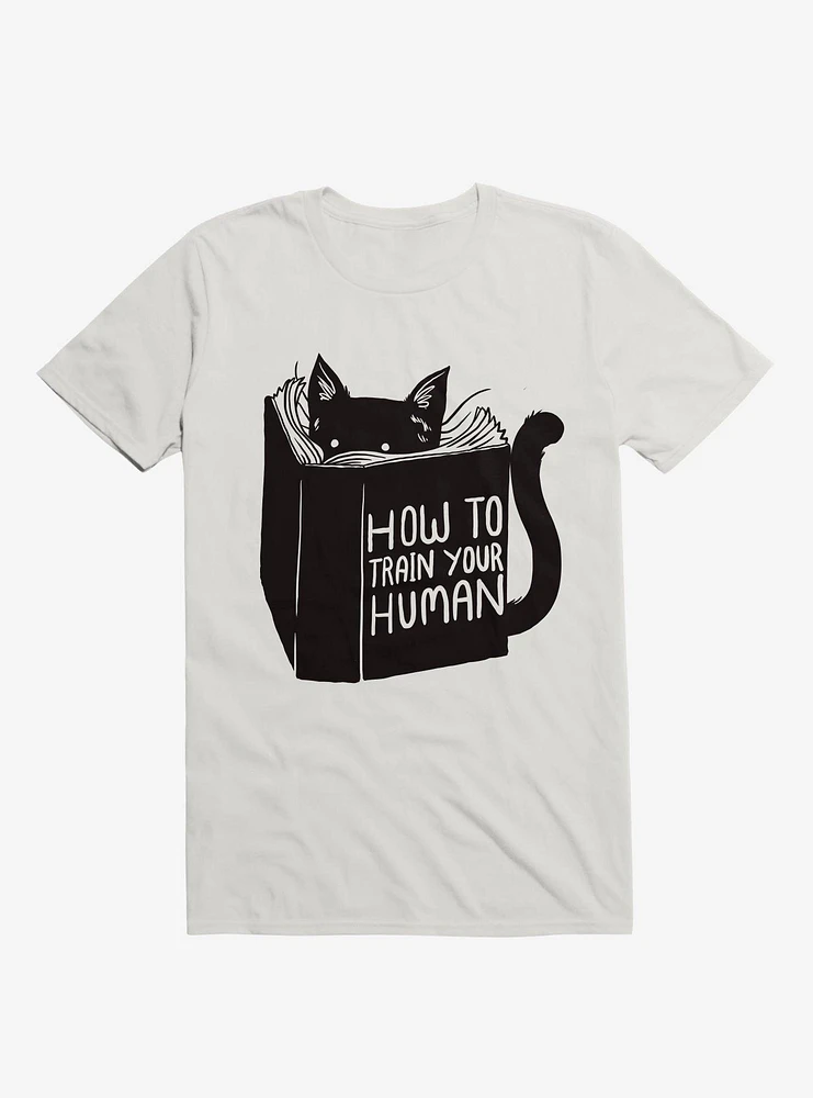 How To Train Your Human White T-Shirt