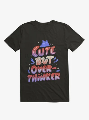 Cute But Overthinker Black T-Shirt