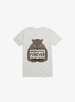 Hibernating Forever White T-Shirt