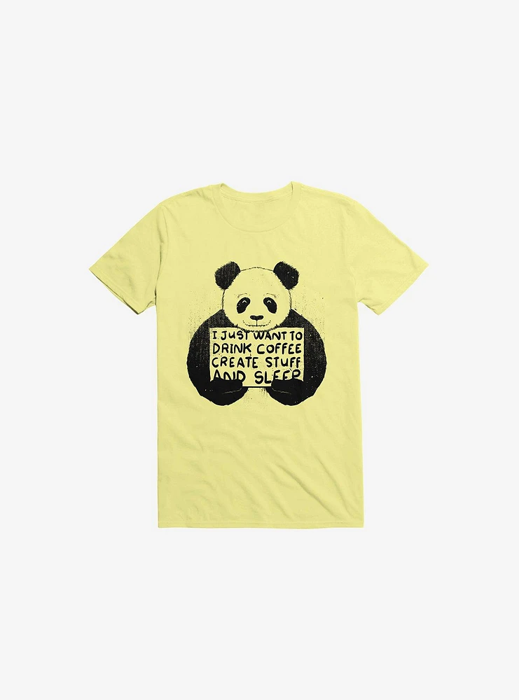 I Just Want To Drink Coffee, Create Stuff, And Sleep Corn Silk Yellow T-Shirt