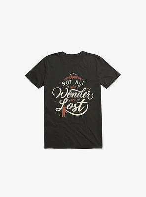 Not All Who Wander Are Lost Black T-Shirt
