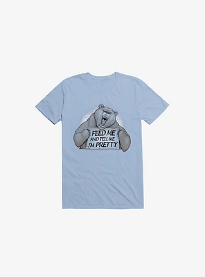 Feed Me And Tell I'm Pretty Bear Light Blue T-Shirt