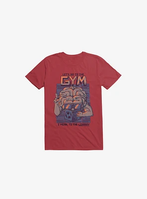 Let's Go To The Gym Red T-Shirt
