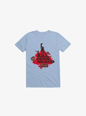I'll Kill Everything You Love Bunny Light Blue T-Shirt
