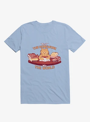 First The Homework, Then World Cat Light Blue T-Shirt