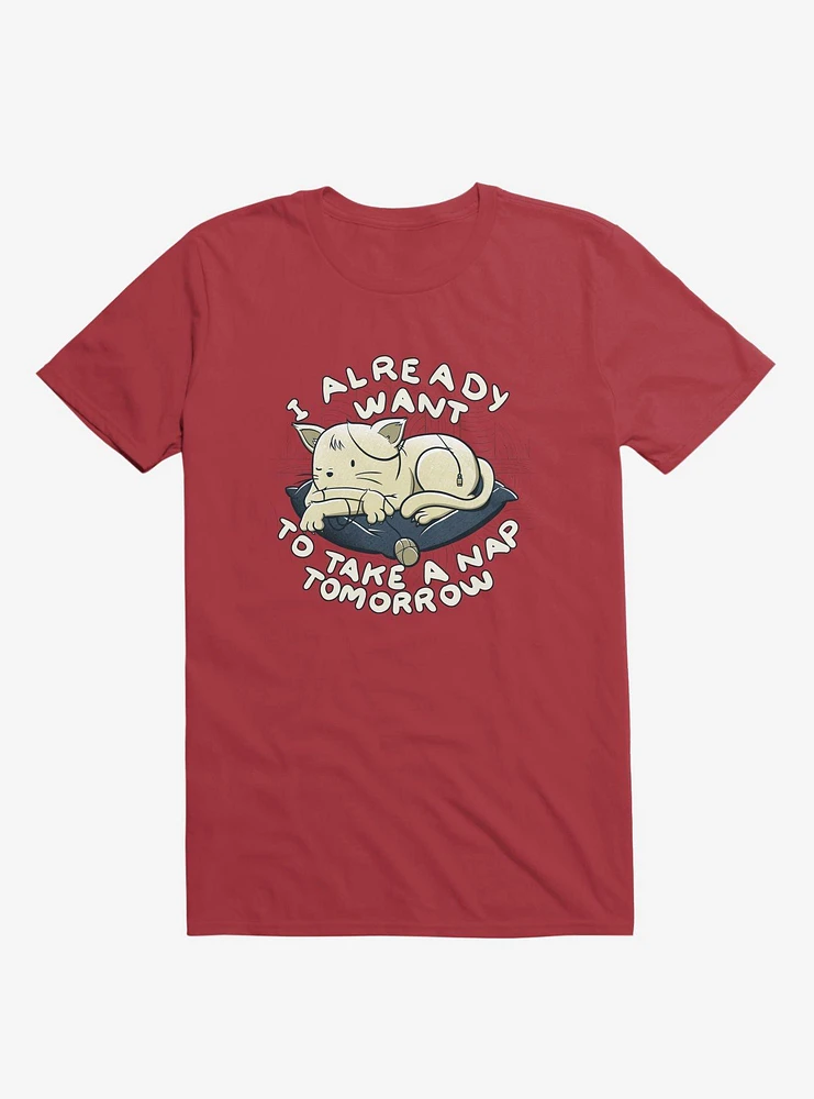 I Already Want To Take A Nap Tomorrow Cat Red T-Shirt