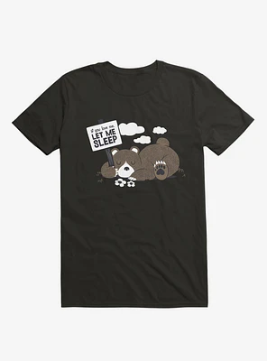 If You Love Me Let Sleep II Bear Black T-Shirt