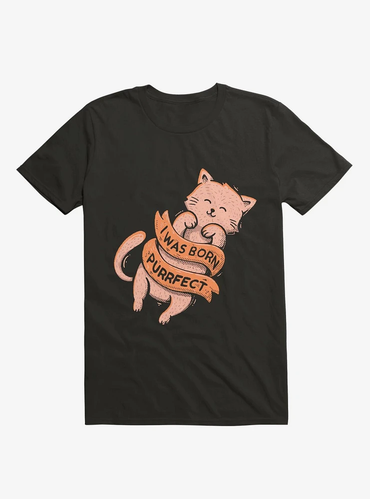 I Was Born Perfect Cat Black T-Shirt