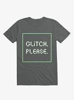 Glitch Please T-Shirt