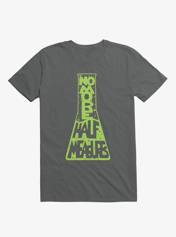 No More Half Meaures T-Shirt