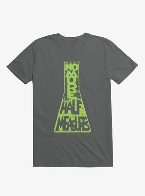 No More Half Meaures T-Shirt