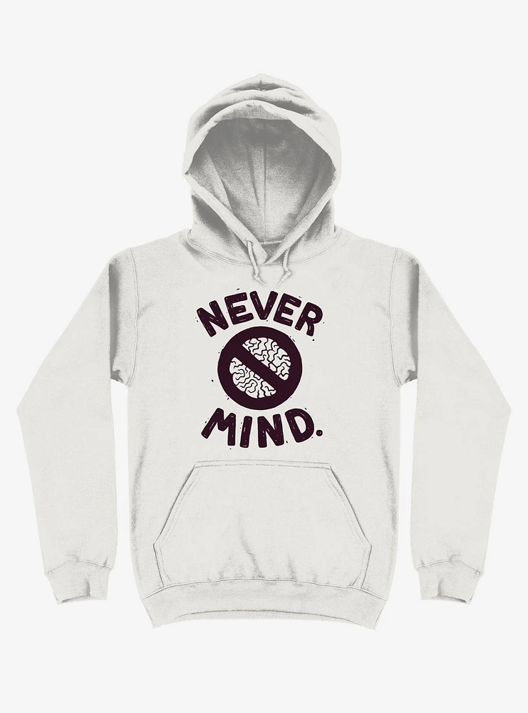 Never Mind Brain Hoodie