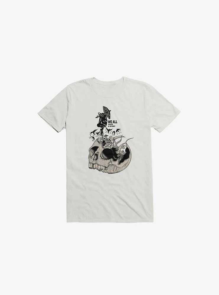 We All Have A Story White T-Shirt