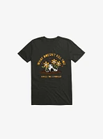 What Doesn't Kill You Makes Stronger T-Shirt