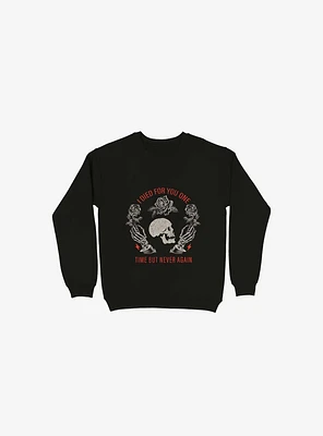 Never Again Sweatshirt