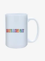 Have A Nice Gay Pride Mug 15oz