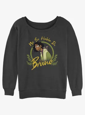 Disney Encanto No Se Habla De Bruno Womens Slouchy Sweatshirt