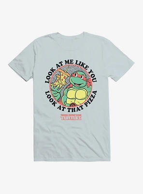Teenage Mutant Ninja Turtles: Look At Me Like You That Pizza T-Shirt