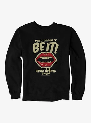 The Rocky Horror Show Don't Dream It, Be It Sweatshirt