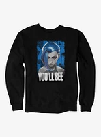 Arcane You'll See Sweatshirt