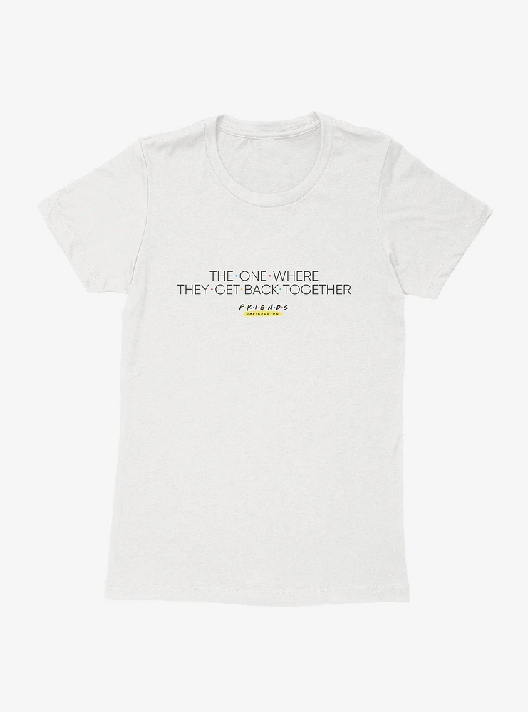 Friends Back Together Womens T-Shirt