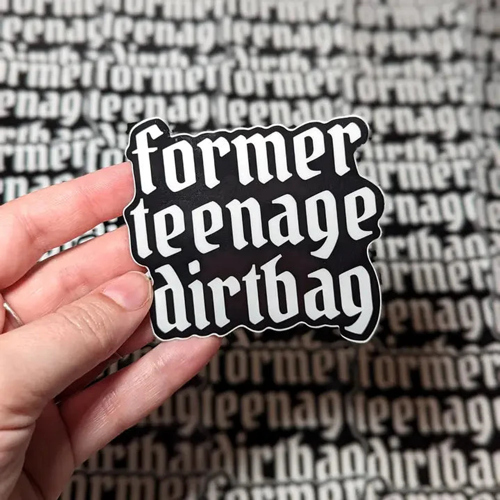Former Teenage Dirtbag Sticker