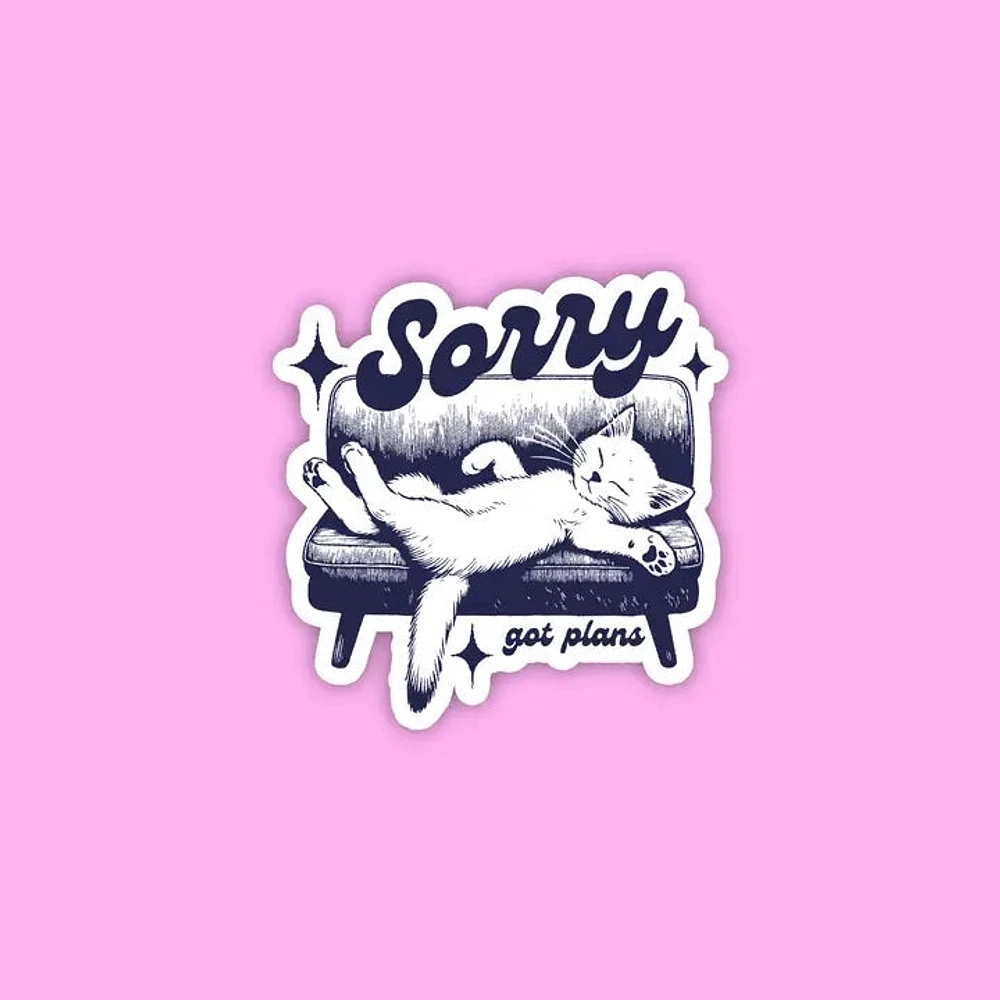 Sorry Got Plans Sticker