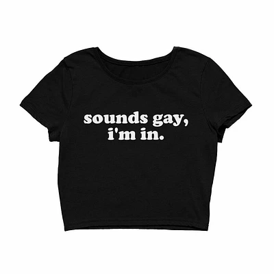 Sounds Gay I'm Cropped T-Shirt