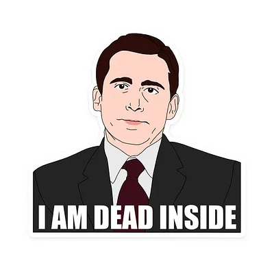 Michael Scott I Am Dead Inside
