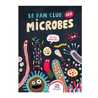 Le Fan Club Des Microbes - Élise Gravel