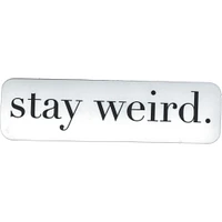 Stay Weird Vinyl Sticker