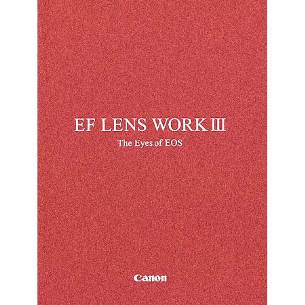 Canon EF Lens Work III - The Eyes of EOS