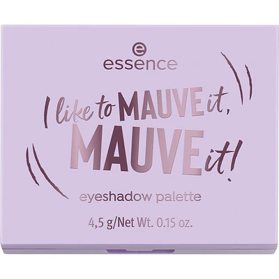 I Like To Mauve It, Mauve It! Eyeshadow Palette