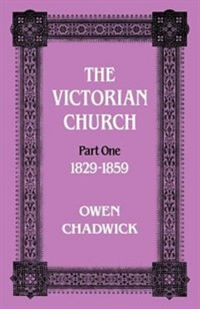 The Victorian Church Part One 1829-1859 by Owen Chadwick, Paperback | Indigo Chapters