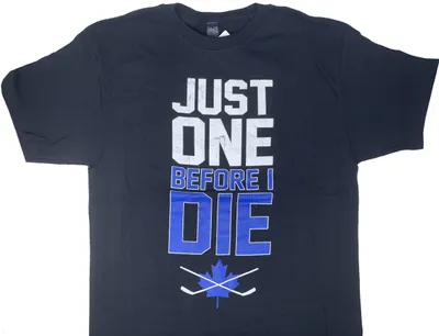 Just One Before I Die T-Shirt (Toronto Maple Leafs)
