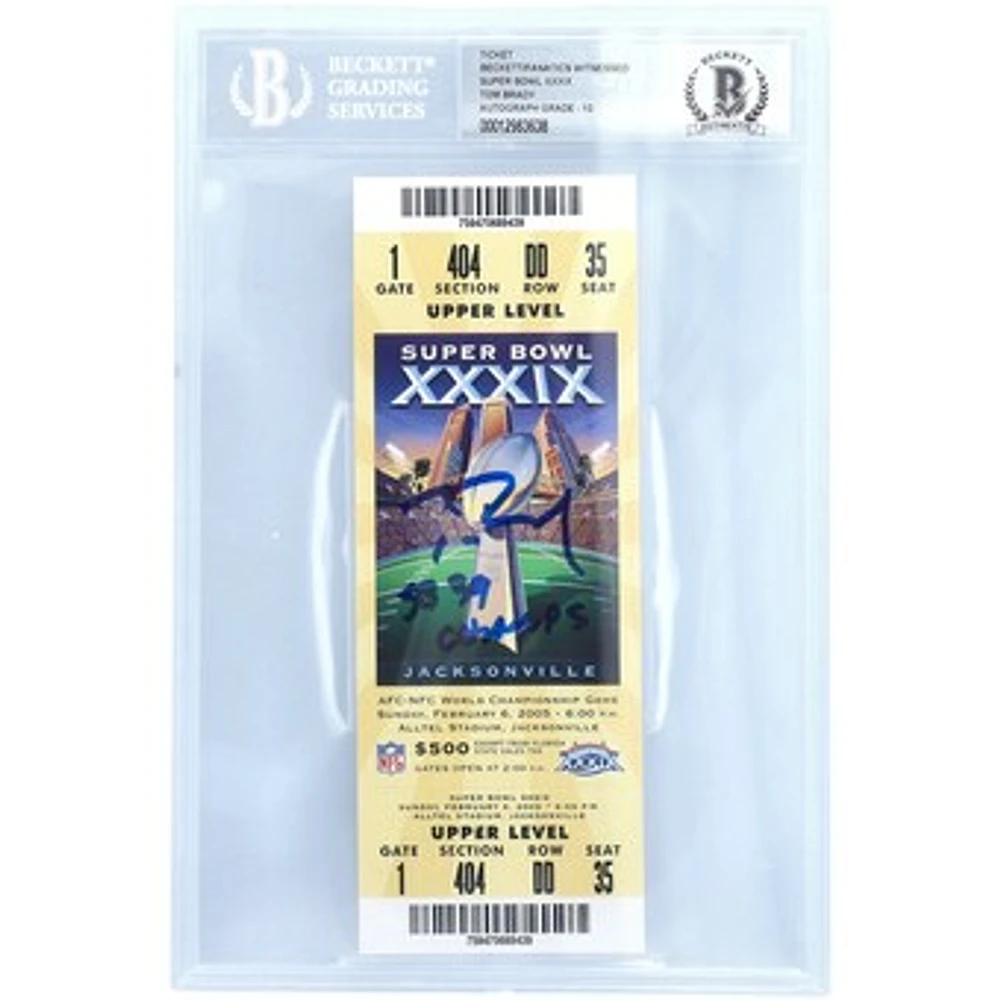 Tom Brady New England Patriots Autographed Super Bowl XXXIX Ticket with "SB 39 Champs" Inscription - Beckett Graded 10